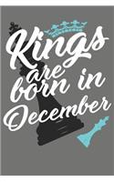 Kings Are Born in December - Birthday Month Journals: 100 Page Lined Journal 6 X 9