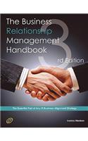 The Business Relationship Management Handbook - The Business Guide to Relationship Management; The Essential Part of Any It/Business Alignment Strateg