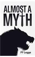 Almost a Myth