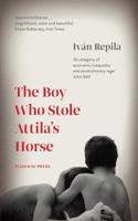 Boy Who Stole Attila's Horse