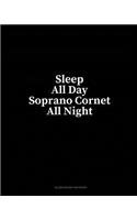 Sleep All Day Soprano Cornet All Night: Blank Guitar Tab Paper