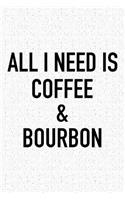 All I Need Is Coffee and Bourbon