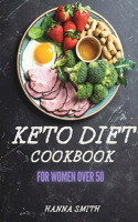 Keto Diet Cookbook for Women Over 50: Low Carb, High Fat Recipes for Rapid Weight Loss