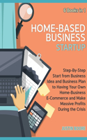 Home-Based Business Startup [6 Books in 1]