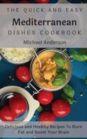 The Quick and Easy Mediterranean Dishes Cookbook