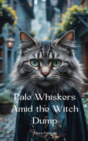 Pale Whiskers Amid the Witch Dump