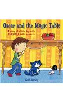 Oscar and the Magic Table: A Story of a Little Boy with Terrible Table Manners