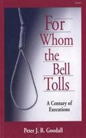 For Whom the Bell Tolls - A Century of Executions