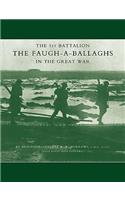 1st Battalion the Faugh-a-Ballaghs in the Great War (The Royal Irish Fusiliers.)