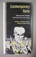 Contemporary Syria: Liberalization Between Cold War and Cold Peace: Liberalization Between Cold War and Cold Peace