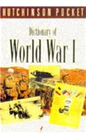 The Hutchinson Pocket Dictionary of World War I (Hutchinson pocket series)