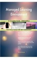 Managed Learning Environment A Complete Guide - 2020 Edition