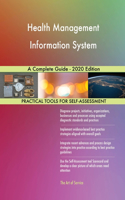 Health Management Information System A Complete Guide - 2020 Edition