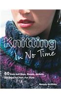 Knitting In No Time: 50 Easy-Knit Bags, Shawls, Jackets and More for Fast, Fun Style