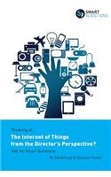Thinking of... The Internet of Things from the Director's Perspective? Ask the Smart Questions