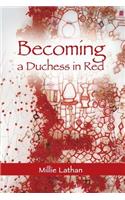 Becoming a Duchess in Red