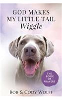 God Makes My Little Tail Wiggle