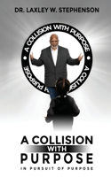 Collision with Purpose