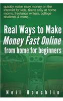 Real Ways to Make Money Fast Online from Home for Beginners
