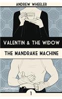 Valentin and the Widow: The Mandrake Machine