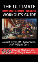 Ultimate Rowing & Body-Weight Workouts Guide