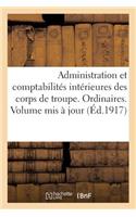 Administration Et Comptabilités Intérieures Des Corps de Troupe. Ordinaires.
