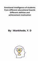 Emotional intelligence of students from different educational boards Different abilities and achievement motivation