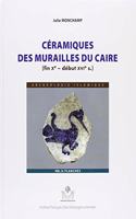 Ceramiques Des Murailles Du Caire (Fin Xe - Debut Xvie Siecle)