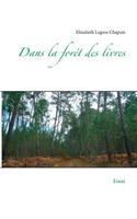 Dans la forêt des livres: Essai