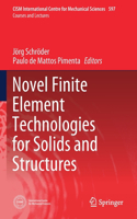 Novel Finite Element Technologies for Solids and Structures