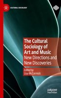 Cultural Sociology of Art and Music