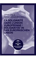 La Solidarite Dans l'Union Europeenne- Solidaritat in Der Europaischen Union