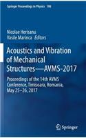 Acoustics and Vibration of Mechanical Structures—AVMS-2017: Proceedings of the 14th AVMS Conference, Timisoara, Romania, May 25–26, 2017(198 Springer Proceedings in Physics)