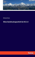 Wiens Buchdruckergeschicht bis M.D.I.X