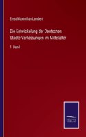 Entwickelung der Deutschen Städte-Verfassungen im Mittelalter