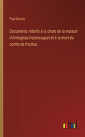 Documents relatifs à la chute de la maison d'Armagnas-Fezensaguet et à la mort du comte de Pardiac