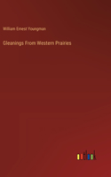 Gleanings From Western Prairies