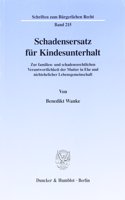 Schadensersatz Fur Kindesunterhalt: Zur Familien- Und Schadensrechtlichen Verantwortlichkeit Der Mutter in Ehe Und Nichtehelicher Lebensgemeinschaft
