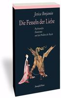 Die Fesseln Der Liebe: Psychoanalyse, Feminismus Und Das Problem Der Macht(68 Klostermann/Nexus)