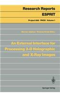 External Interface for Processing 3-D Holographic and X-Ray Images