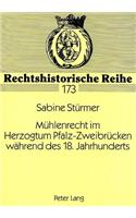 Muehlenrecht Im Herzogtum Pfalz-Zweibruecken Waehrend Des 18. Jahrhunderts
