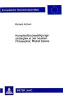 Komplexitaetsbewaeltigungsstrategien in Der Neueren Philosophie: Michel Serres
