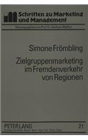 Zielgruppenmarketing Im Fremdenverkehr Von Regionen