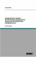 Schulpraktische Studien - Beobachtungen pädagogischer Situationen im Rahmen des Schulpraktikums