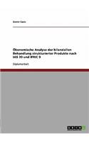 Ökonomische Analyse der bilanziellen Behandlung strukturierter Produkte nach IAS 39 und IFRIC 9