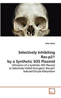 Selectively Inhibiting Ras-p21 by a Synthetic SOS Plasmid