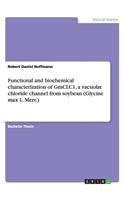 Functional and biochemical characterization of GmCLC1, a vacuolar chloride channel from soybean (Glycine max L. Merr.)