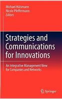 Strategies and Communications for Innovations: An Integrative Management View for Companies and Networks