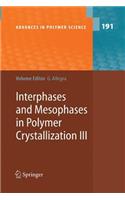 Interphases and Mesophases in Polymer Crystallization III