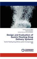 Design and Evaluation of Gastric Floating Drug Delivery Systems